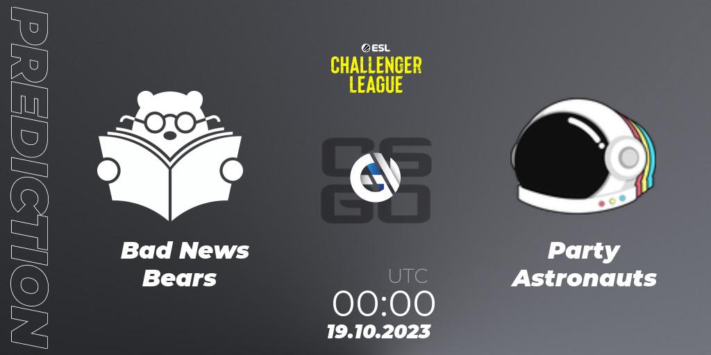 Prognoza Bad News Bears - Party Astronauts. 19.10.23, CS2 (CS:GO), ESL Challenger League Season 46: North America
