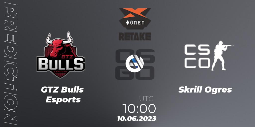 Prognoza GTZ Bulls Esports - Skrill Ogres. 10.06.23, CS2 (CS:GO), OMEN WGR Retake Season 6