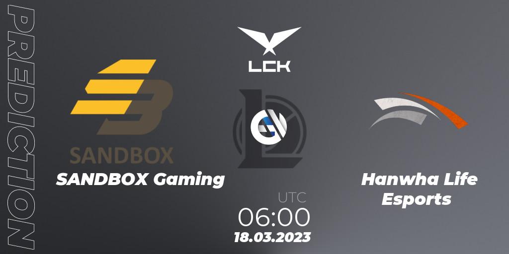 Prognoza SANDBOX Gaming - Hanwha Life Esports. 18.03.23, LoL, LCK Spring 2023 - Group Stage