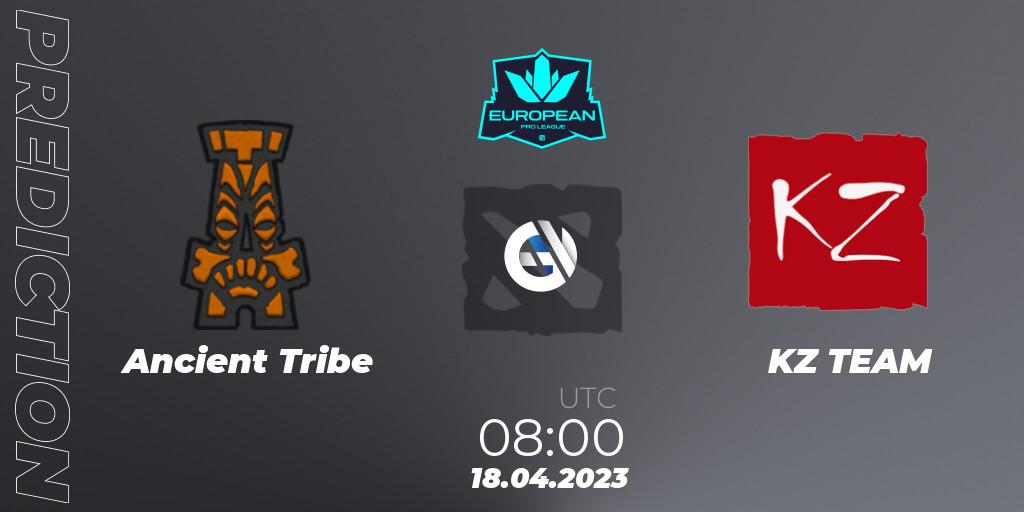 Prognoza Ancient Tribe - KZ TEAM. 18.04.2023 at 08:03, Dota 2, European Pro League Season 8