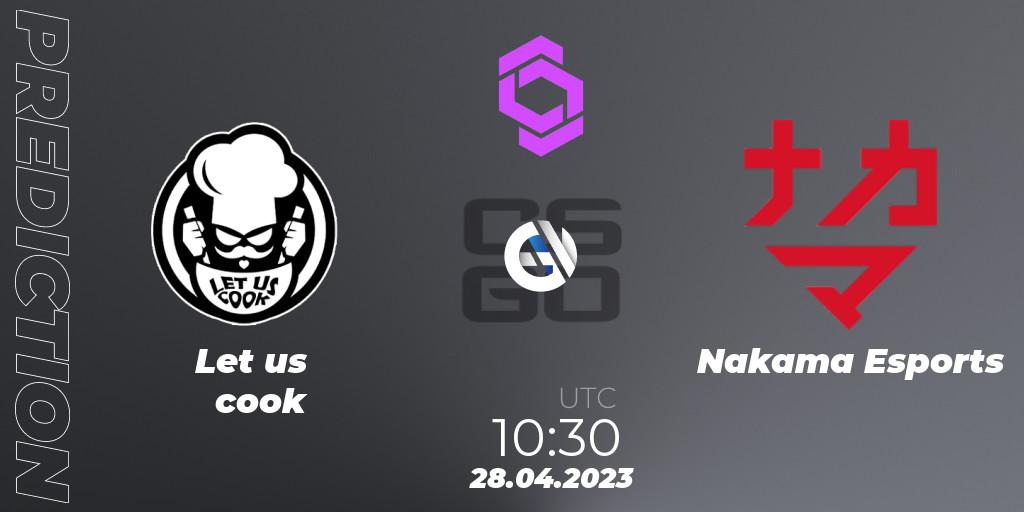 Prognoza Let us cook - Nakama Esports. 28.04.2023 at 10:30, Counter-Strike (CS2), CCT West Europe Series #3