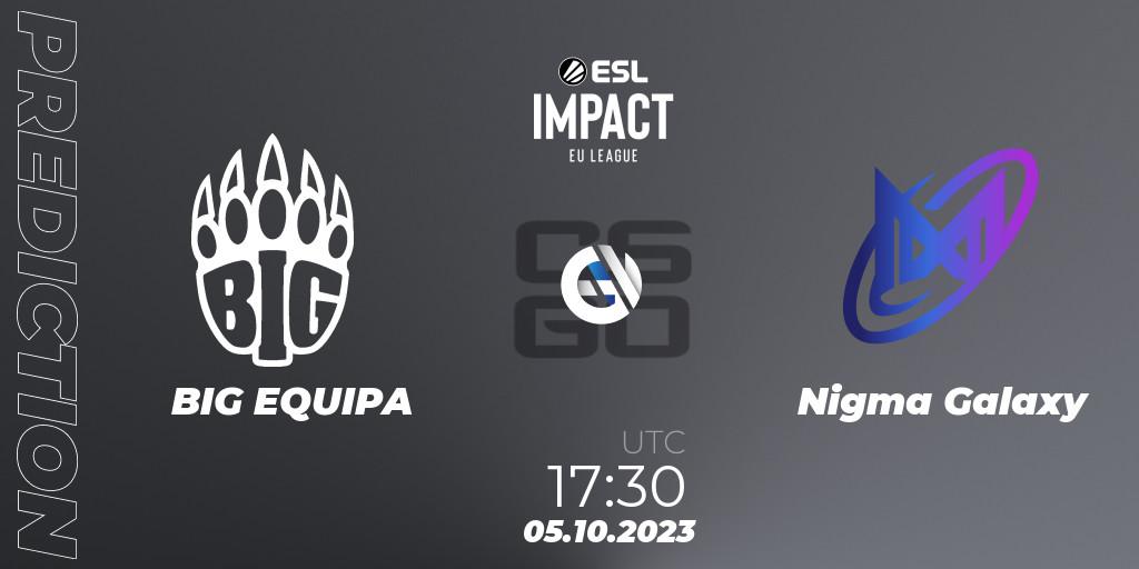 Prognoza BIG EQUIPA - Nigma Galaxy. 05.10.23, CS2 (CS:GO), ESL Impact League Season 4: European Division