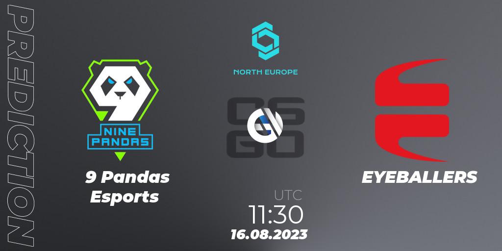 Prognoza 9 Pandas Esports - EYEBALLERS. 16.08.2023 at 11:50, Counter-Strike (CS2), CCT North Europe Series #7
