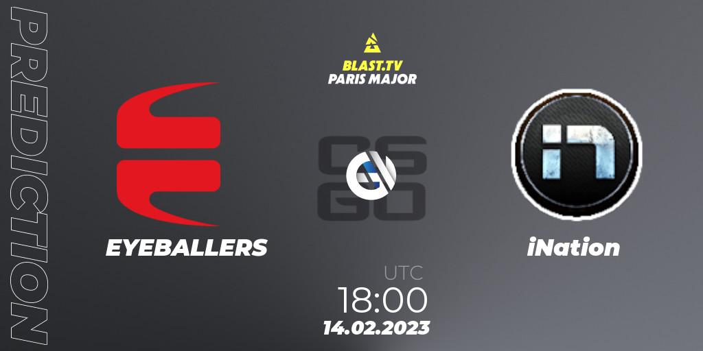 Prognoza EYEBALLERS - iNation. 14.02.2023 at 18:00, Counter-Strike (CS2), BLAST.tv Paris Major 2023 Europe RMR Open Qualifier