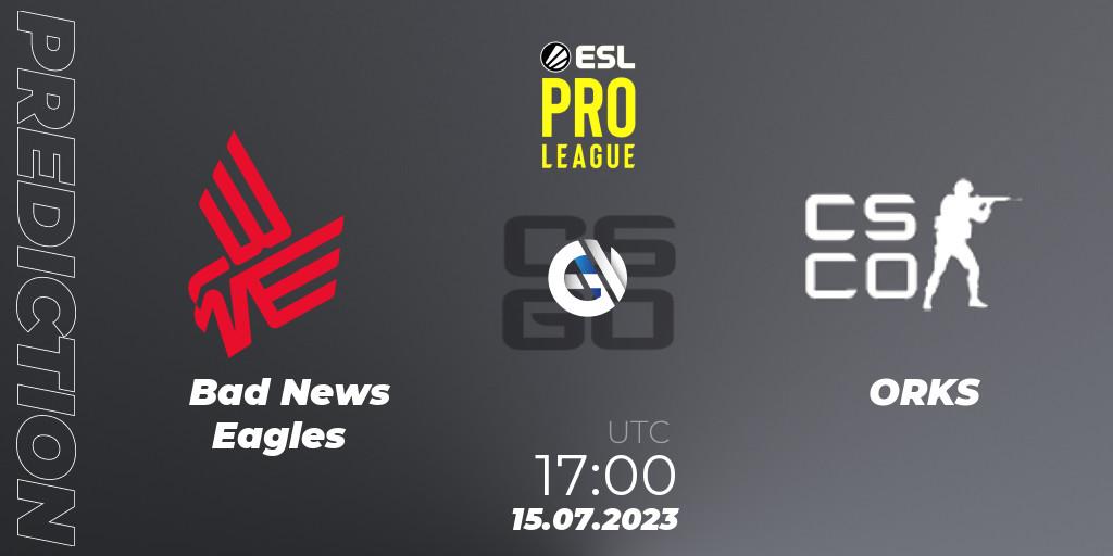 Prognoza Bad News Eagles - ORKS (Polish team). 15.07.23, CS2 (CS:GO), ESL Pro League Season 18: European Conference