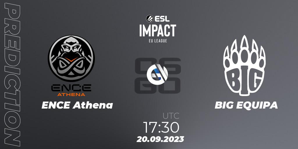 Prognoza ENCE Athena - BIG EQUIPA. 20.09.2023 at 17:30, Counter-Strike (CS2), ESL Impact League Season 4: European Division