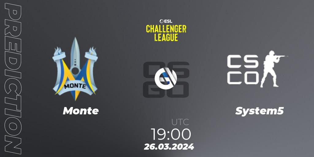 Prognoza Monte - System5. 26.03.24, CS2 (CS:GO), ESL Challenger League Season 47: Europe
