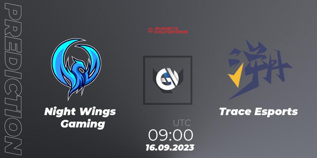 Prognoza Night Wings Gaming - Trace Esports. 16.09.23, VALORANT, VALORANT China Evolution Series Act 1: Variation - Play-In