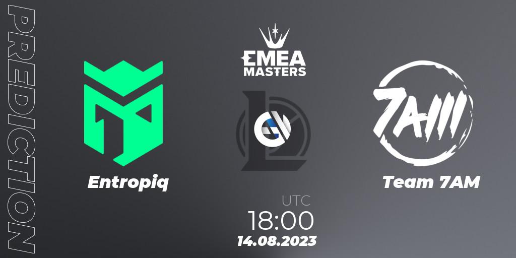 Prognoza Entropiq - Team 7AM. 14.08.2023 at 18:00, LoL, EMEA Masters Summer 2023