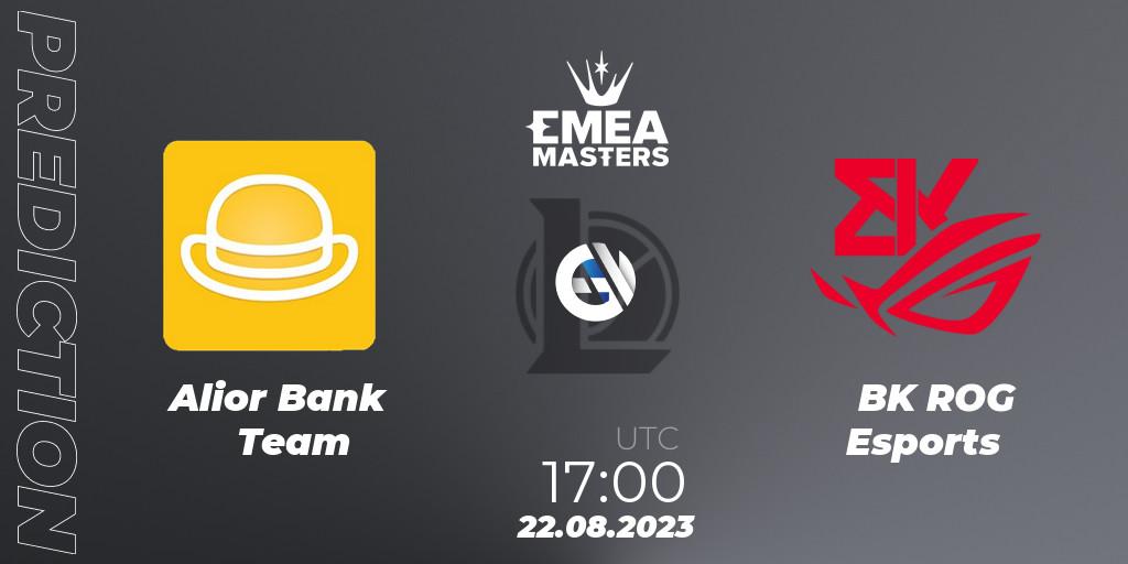 Prognoza Alior Bank Team - BK ROG Esports. 22.08.2023 at 17:00, LoL, EMEA Masters Summer 2023