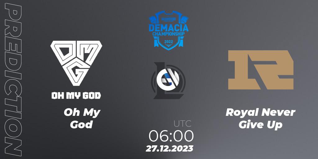 Prognoza Oh My God - Royal Never Give Up. 27.12.2023 at 06:00, LoL, Demacia Cup 2023 Group Stage