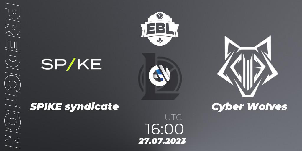 Prognoza SPIKE syndicate - Cyber Wolves. 27.07.2023 at 16:00, LoL, Esports Balkan League Season 13