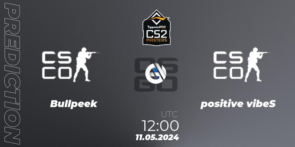 Prognoza Bullpeek - positive vibeS. 11.05.2024 at 16:00, Counter-Strike (CS2), TippmixPro Masters Spring 2024: Online Stage