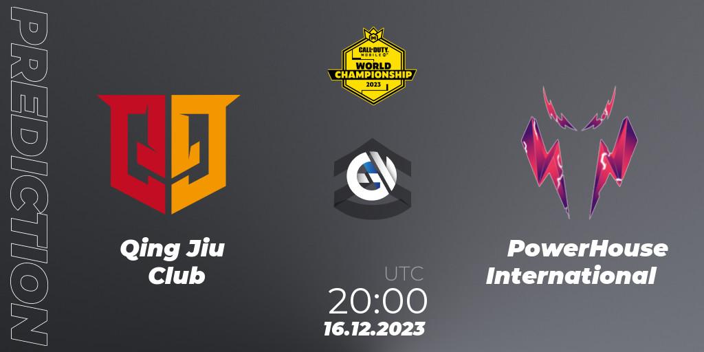 Prognoza Qing Jiu Club - PowerHouse International. 16.12.2023 at 18:25, Call of Duty, CODM World Championship 2023