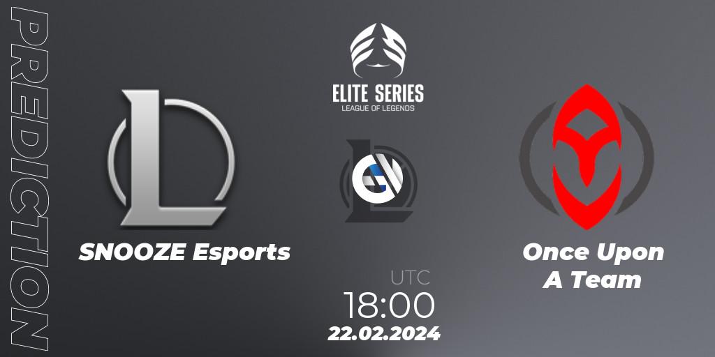Prognoza SNOOZE Esports - Once Upon A Team. 22.02.2024 at 18:00, LoL, Elite Series Spring 2024