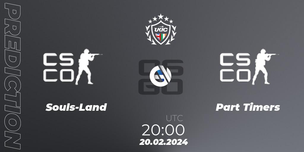 Prognoza Souls-Land - Part Timers. 20.02.2024 at 20:00, Counter-Strike (CS2), UKIC League Season 1: Division 1