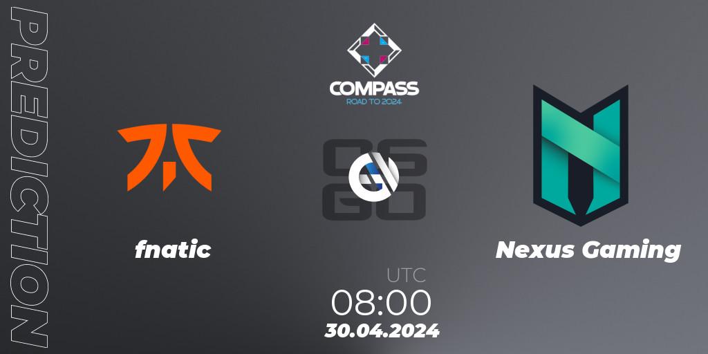 Prognoza fnatic - Nexus Gaming. 30.04.2024 at 08:00, Counter-Strike (CS2), YaLLa Compass Spring 2024