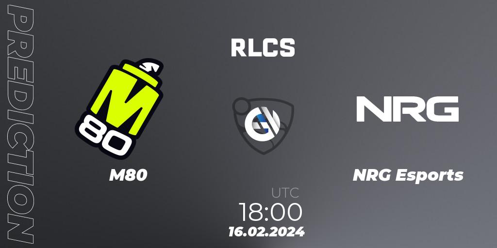 Prognoza M80 - NRG Esports. 16.02.24, Rocket League, RLCS 2024 - Major 1: North America Open Qualifier 2