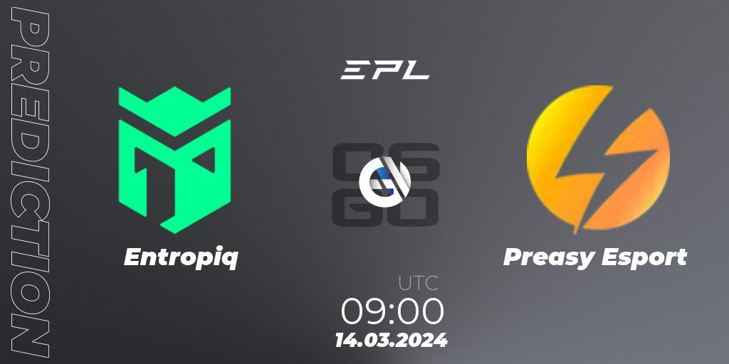 Prognoza Entropiq - Preasy Esport. 14.03.24, CS2 (CS:GO), European Pro League Season 14