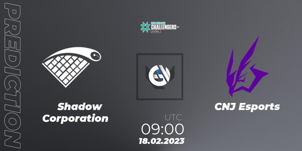 Prognoza Shadow Corporation - CNJ Esports. 18.02.23, VALORANT, VALORANT Challengers 2023: Korea Split 1