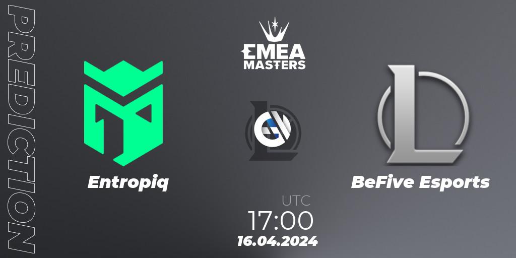 Prognoza Entropiq - BeFive Esports. 16.04.24, LoL, EMEA Masters Spring 2024 - Play-In