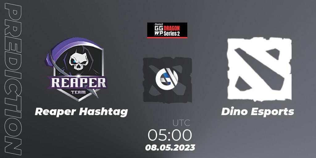 Prognoza Reaper Hashtag - Dino Esports. 08.05.23, Dota 2, GGWP Dragon Series 2