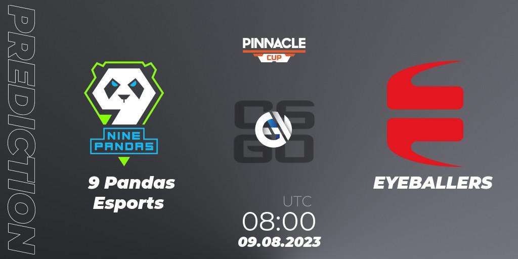 Prognoza 9 Pandas Esports - EYEBALLERS. 09.08.2023 at 08:00, Counter-Strike (CS2), Pinnacle Cup V