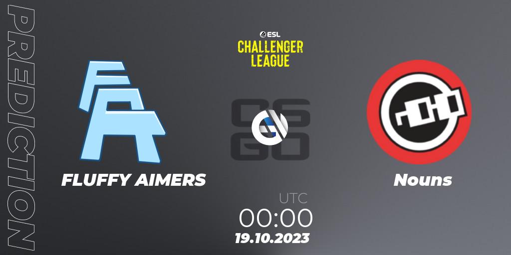 Prognoza FLUFFY AIMERS - Nouns. 19.10.2023 at 00:00, Counter-Strike (CS2), ESL Challenger League Season 46: North America