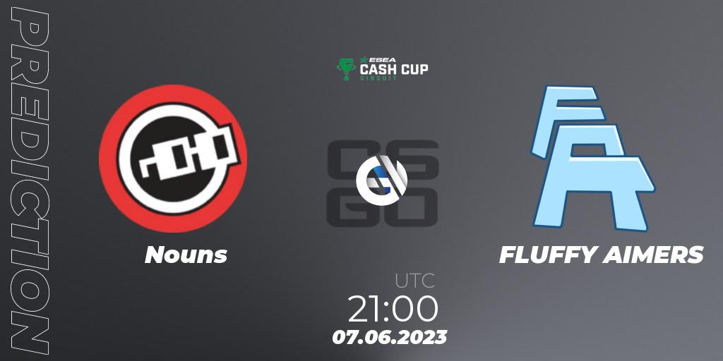 Prognoza Nouns - FLUFFY AIMERS. 07.06.2023 at 21:00, Counter-Strike (CS2), ESEA Cash Cup Circuit Season 1 Finals
