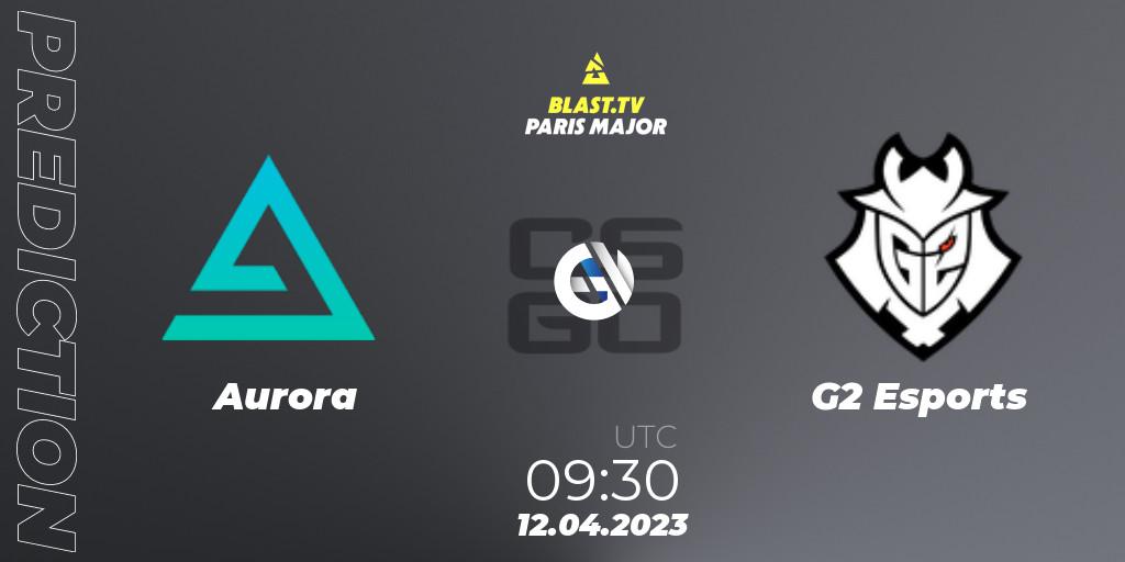 Prognoza Aurora - G2 Esports. 12.04.2023 at 09:30, Counter-Strike (CS2), BLAST.tv Paris Major 2023 Europe RMR B