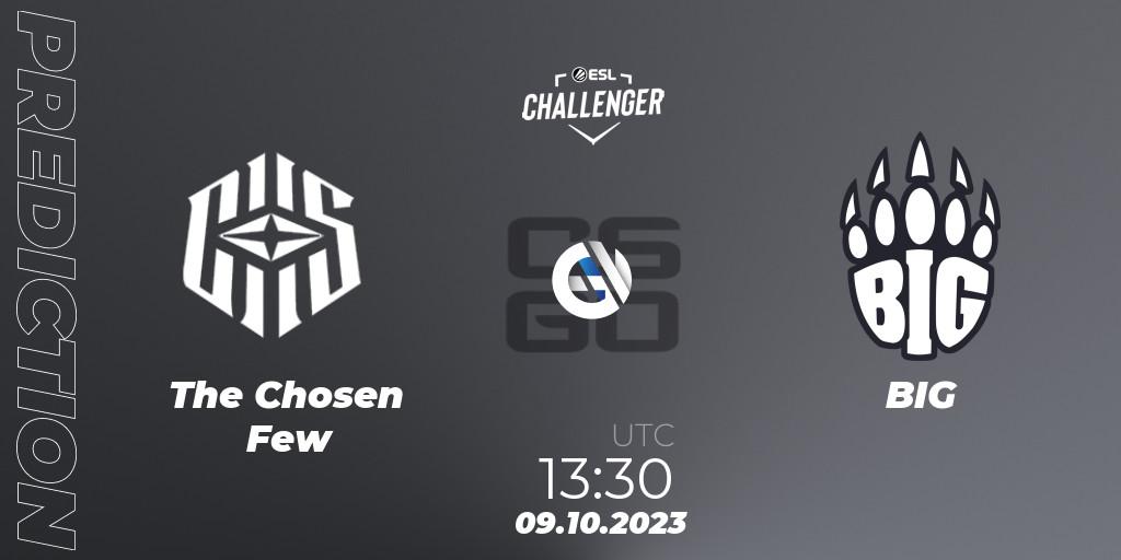Prognoza The Chosen Few - BIG. 09.10.2023 at 13:30, Counter-Strike (CS2), ESL Challenger at DreamHack Winter 2023: European Qualifier