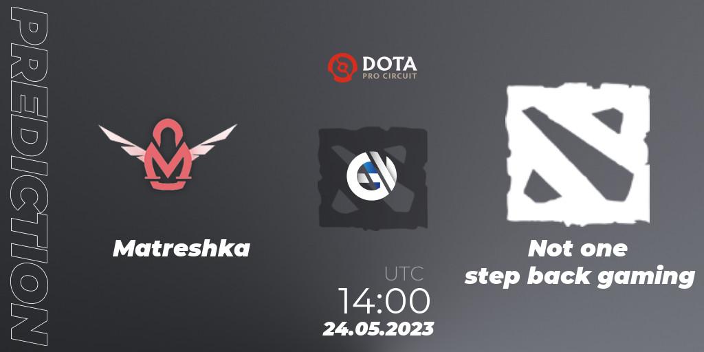 Prognoza Matreshka - Not one step back gaming. 24.05.2023 at 13:02, Dota 2, DPC 2023 Tour 3: EEU Closed Qualifier