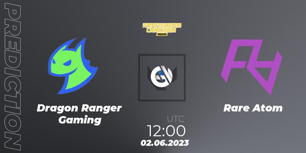 Prognoza Dragon Ranger Gaming - Rare Atom. 02.06.23, VALORANT, VALORANT Champions Tour 2023: China Preliminaries