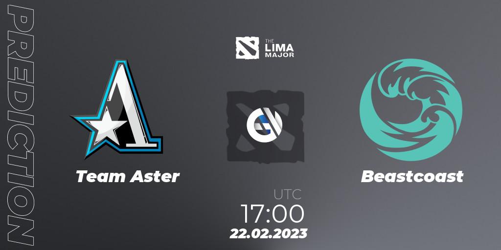Prognoza Team Aster - Beastcoast. 22.02.2023 at 18:01, Dota 2, The Lima Major 2023