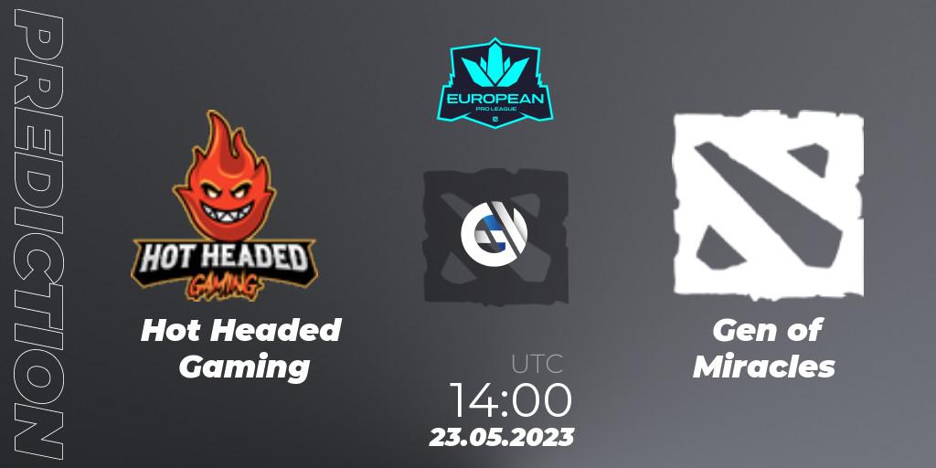 Prognoza Hot Headed Gaming - Gen of Miracles. 23.05.2023 at 14:05, Dota 2, European Pro League Season 9
