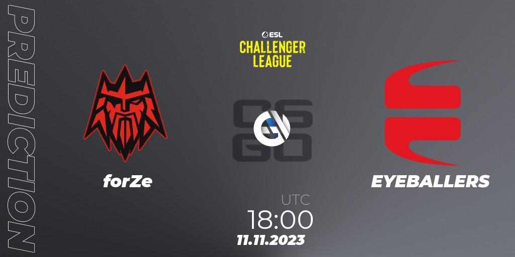 Prognoza forZe - EYEBALLERS. 11.11.23, CS2 (CS:GO), ESL Challenger League Season 46: Europe