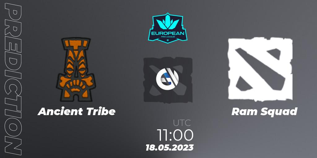 Prognoza Ancient Tribe - Ram Squad. 18.05.2023 at 11:00, Dota 2, European Pro League Season 9
