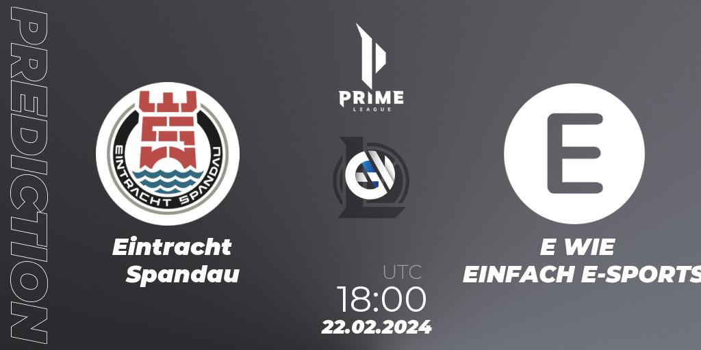 Prognoza Eintracht Spandau - E WIE EINFACH E-SPORTS. 22.02.24, LoL, Prime League Spring 2024 - Group Stage