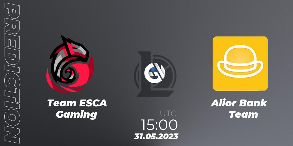 Prognoza Team ESCA Gaming - Alior Bank Team. 30.05.23, LoL, Ultraliga Season 10 2023 Regular Season