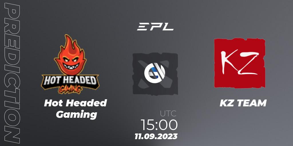 Prognoza Hot Headed Gaming - KZ TEAM. 11.09.2023 at 16:00, Dota 2, European Pro League Season 12