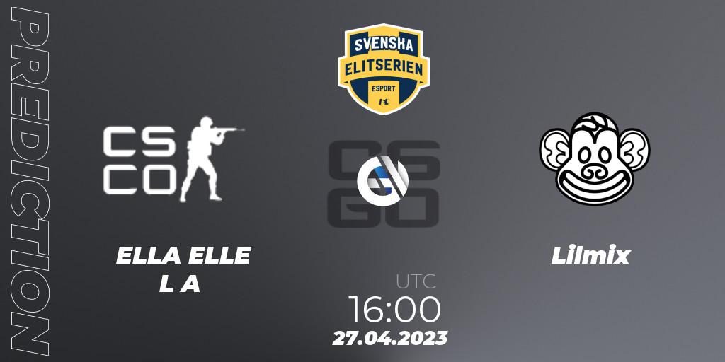 Prognoza ELLA ELLE L A - Lilmix. 27.04.2023 at 16:00, Counter-Strike (CS2), Svenska Elitserien Spring 2023: Online Stage
