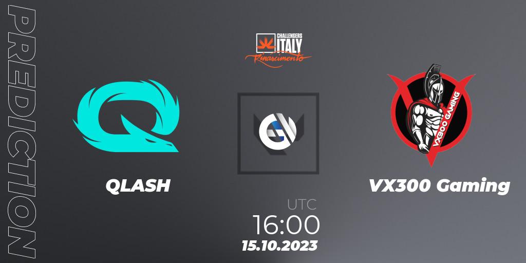 Prognoza QLASH - VX300 Gaming. 15.10.2023 at 16:00, VALORANT, VALORANT Challengers 2023 Italy: ON // THE BATTLEFIELD