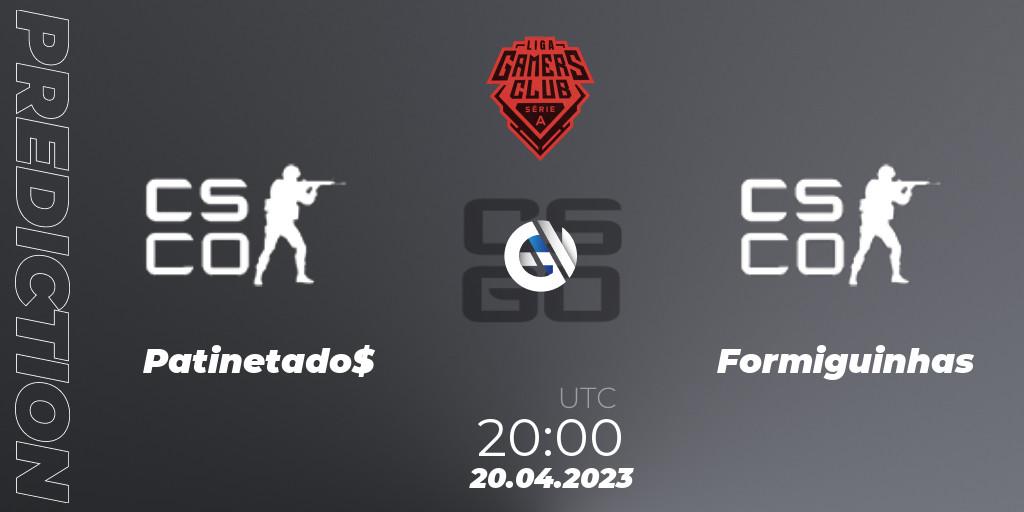 Prognoza Patinetado$ - Formiguinhas. 20.04.2023 at 21:00, Counter-Strike (CS2), Gamers Club Liga Série A: April 2023