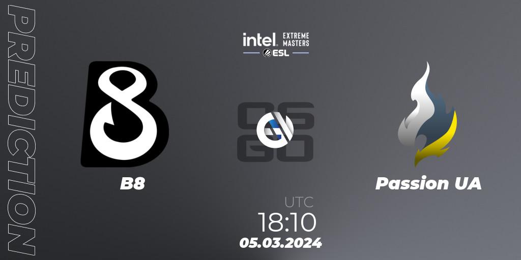 Prognoza B8 - Passion UA. 05.03.2024 at 18:10, Counter-Strike (CS2), Intel Extreme Masters Dallas 2024: European Open Qualifier #2
