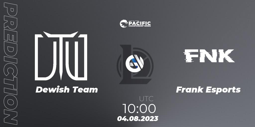 Prognoza Dewish Team - Frank Esports. 05.08.2023 at 10:00, LoL, PACIFIC Championship series Group Stage