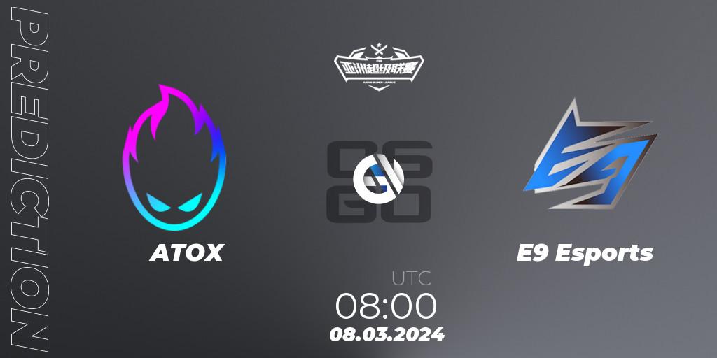 Prognoza ATOX - E9 Esports. 08.03.2024 at 08:00, Counter-Strike (CS2), Asian Super League Season 2