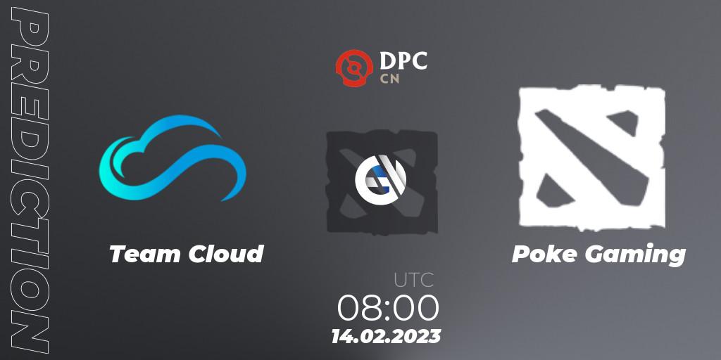 Prognoza Team Cloud - Poke Gaming. 14.02.2023 at 08:00, Dota 2, DPC 2022/2023 Winter Tour 1: CN Division II (Lower)