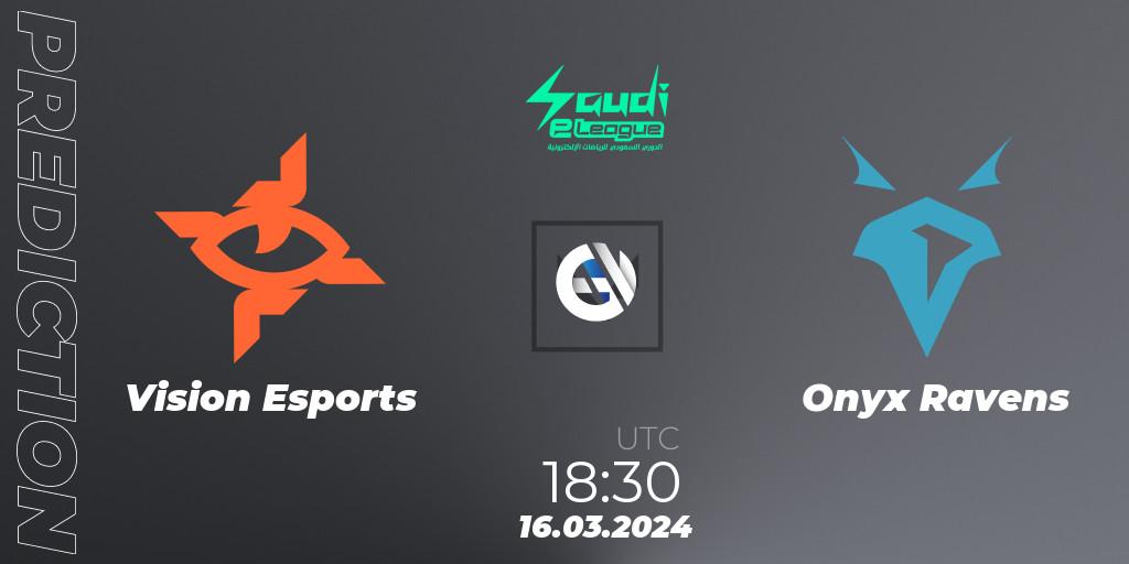 Prognoza Vision Esports - Onyx Ravens. 17.03.2024 at 18:30, VALORANT, Saudi eLeague 2024: Major 1
