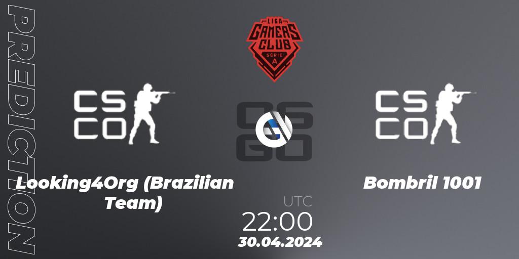 Prognoza Looking4Org (Brazilian Team) - Bombril 1001. 30.04.2024 at 22:15, Counter-Strike (CS2), Gamers Club Liga Série A: April 2024