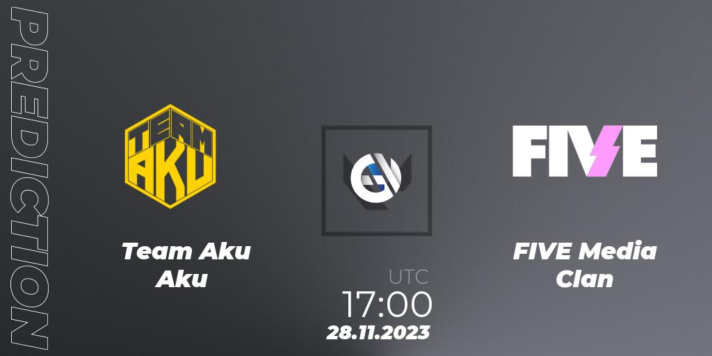 Prognoza Team Aku Aku - FIVE Media Clan. 28.11.2023 at 17:00, VALORANT, Circuito Tormenta: La Copa Radiante